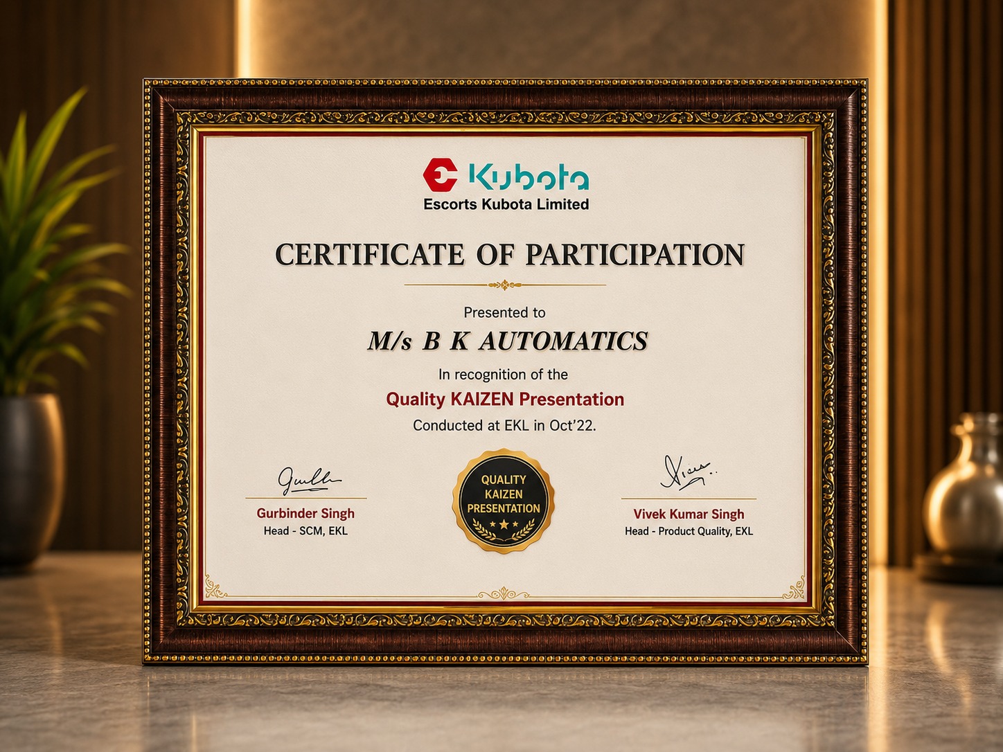 2022 – Awarded by Escorts Kubota for outstanding participation in Quality Kaizen and Process Improvement